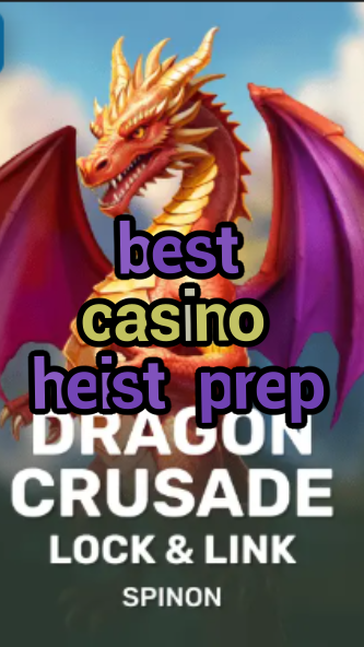 best casino heist prep-fqqjrm9vrme7zzjgfjql.com